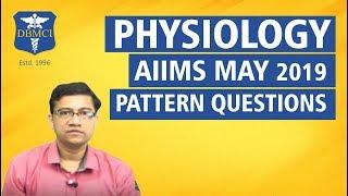 PHYSIOLOGY - AIIMS MAY 2019 PATTERN QUESTIONS