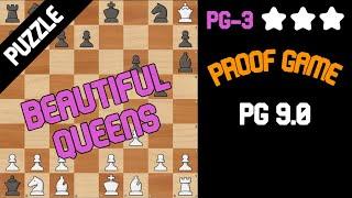 Chess Puzzle - Proof Game - PG 9.0 - Beautiful Queens