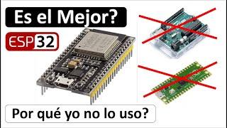  ESP32  es el mejor? Por Qué yo no lo uso?