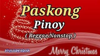 Paskong Pinoy  Reggae Nonstop  DJ Mhark Remix