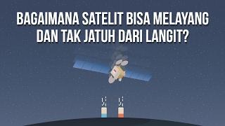 Bagaimana Satelit Bisa Melayang Dan Tak Jatuh Dari Langit? Ft. Telkom Indonesia