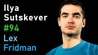 Ilya Sutskever Deep Learning  Lex Fridman Podcast #94