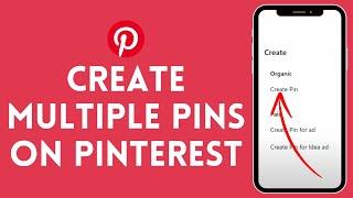 How to Create Multiple Pins at Once on Pinterest 2024