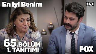 En İyi Benim 65. Bölüm 1.Tanıtımı