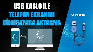 TELEFON EKRANINI USB KABLO İLE PCYE YANSITMA  VYSOR KULLANIMI