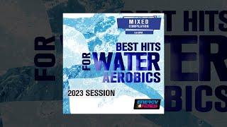 E4F - Best Songs For Water Aerobics 2023 Session 128 Bpm  32 Count - Fitness & Music 2023