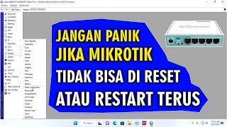 Cara memperbaiki mikrotik tidak bisa di reset