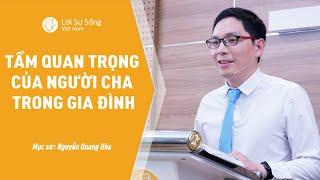 Tầm Quan Trọng Của Người Cha Trong Gia Đình  Mục Sư Nguyễn Quang Hòa  Bài Giảng Chúa Nhật