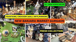 Banjara market Gurgaon  ALL NEW COLLECTION  NEW HOME DECOR FOUNTAINS #banjaramarket #banjara