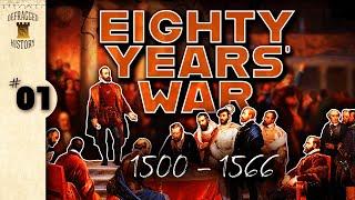 Eighty Years War 1500 - 1566 Ep. 1 - Before the Storm