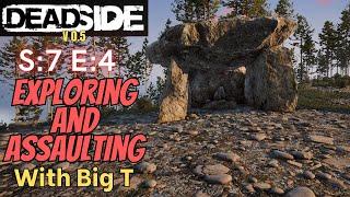 DEADSIDE Gameplay S7 E4 - Exploring and Assaulting with Big T