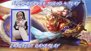 COSPLAY OMEK MULUS 4 PL4YLANCELOT GAMPLAY MOBILE LEGENDSREYTWO8+