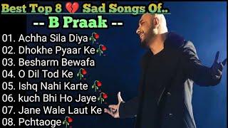 Best of B Praak 2023  B Praak Hits Songs  Latest Bollywood Songs  Indian songs.