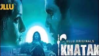 Khatak trailer review - Ullu web series
