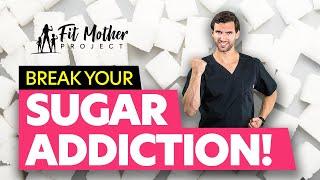 How To Break Your Sugar Addiction