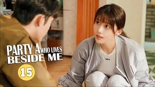 【ENG SUB】Party A Who Lives Beside Me 住在我隔壁的甲方  EP15  MangoTV Philippines