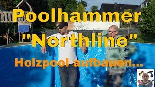 Poolhammer Northline Holzpool 440m - Aufbau Teil 1