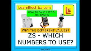 ZS – LOOP IMPEDANCE – WHY SO MANY NUMBERS – HOW TO CALCULATE THE CORRECT ZS – WHAT THE NUMBERS MEAN
