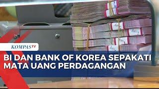 Bye-Bye Dolar Indonesia dan Korea Selatan Resmi Pakai Rupiah dan Won untuk Transaksi Perdagangan