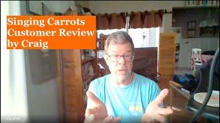 Singing Carrots Customer Review by Craig