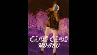 Gude Gude Song Ndaro Official Music Audio By Mafujo Tv