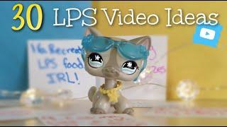 30 EASY LPS Video Ideas