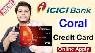 ICICI Bank Coral Credit Card online apply 2024  New Credit Card Apply Kaise Kare