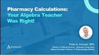 Pharmacy Calculations Your Algebra Teacher Was Right - 1 CE - Live Webinar on 051424