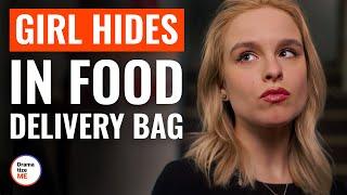 Girl Hides In Food Delivery Bag  @DramatizeMe