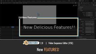 9 New FEATURES  in the Blender 2.8 Video Sequence Editor VSE