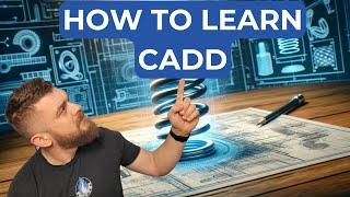 How to learn CADD Computer Aided Design and Drafting