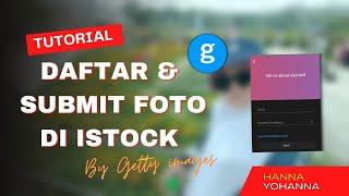 TUTORIAL DAFTAR DAN SUBMIT FOTO DI ISTOCK by Getty images  Menggunakan Handphone