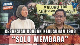 SOLO MEMBARA KERUSUHAN MEI 1998 #JADIGINICERITANYA