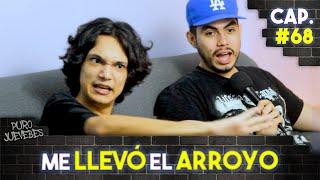 Me LLEVÓ el ARROYO - Juevebes #68