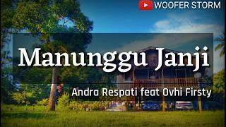Manunggu Janji - Andra Respati Feat Ovhi Firsty Full Lirik Song l The Best Song Of Minang 2020