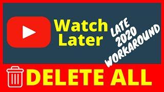 Delete ALL Watch Later Videos At Once Late 2020 Workaround Handy Hudsonite