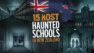 15 Most Haunted Schools in New Zealand That Will Give You Chills