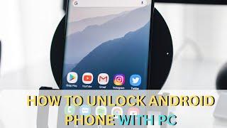 How to Unlock Android Phone With PC  Bypass Android Screen Lock Using Windows PC - 4 Fixes