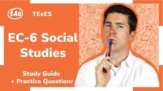 TExES EC-6 Social Studies 391 Study Guide + Practice Questions.