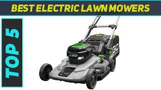 Top 5 Best Electric Lawn Mowers in 2023