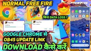 FREE FIRE OB45 UPDATE KO GOOGLE CHROME SE DOWNLOAD KAISE KAREN HOW TO UPDATE NEW VERSION APK FF APP