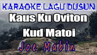 Kaus Ku Oviton Kud matoi karaoke - joe mabin