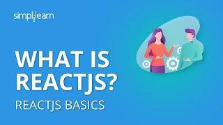 What Is ReactJS?  ReactJS Tutorial For Beginners  Learn ReactJS  ReactJS  Basics  Simplilearn