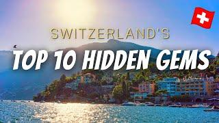 TOP 10 UNDERRATED DESTINATIONS IN SWITZERLAND  Uncovering hidden gems that are off the beaten path
