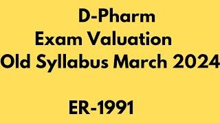 Valuation Update of 1 & 2 D-Pharm March 2024 Old Syllabus Exam