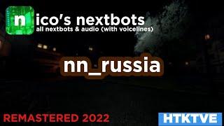 nicos nextbots - All Russia Nextbots & Audio with voicelines REMASTERED 2022 OUTDATED