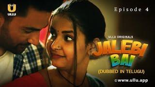 Jalebi Bai  Dubbed In Telugu  Episode - 04  Streaming Now  Subscribe Ullu App Now