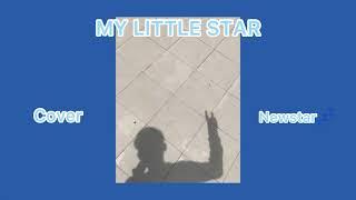 NDGX - My little star  cover by Newstar