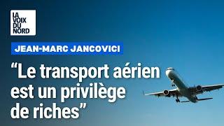 « L’avion est un privilège de riche »  Jean-Marc Jancovici explique sa position