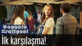 Gecenin Kraliçesi - İlk Karşılaşma